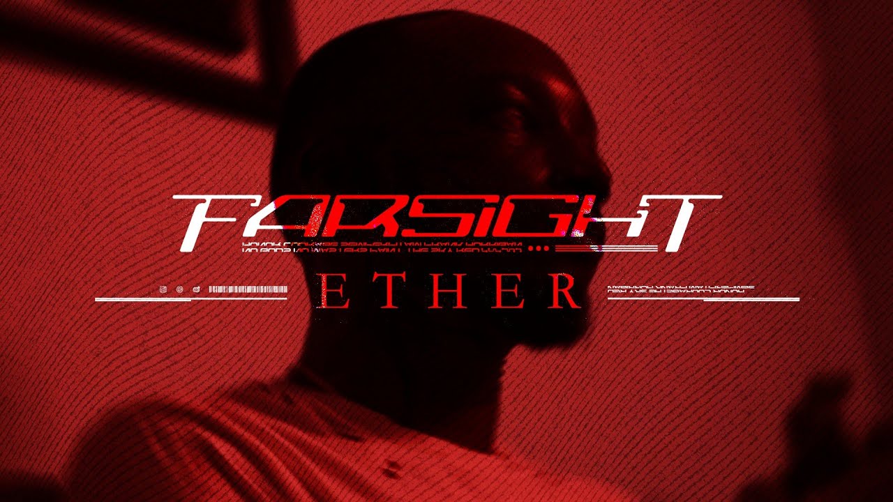 FARSIGHT - Ether (OFFICIAL MUSIC VIDEO)