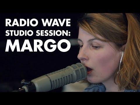 Margo: Radio Wave Studio Session