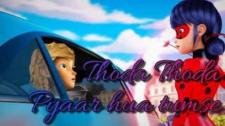 Thoda thoda pyaar hua tumse : Miraculous version : MV : Hindi song : Requested : Miraculous Editz