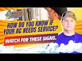How Do You Know If Your AC Needs Service? Watch for These Signs.