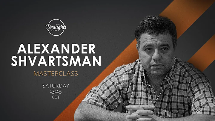 Masterclass - Alexander Shvartsman @lidraughts.org