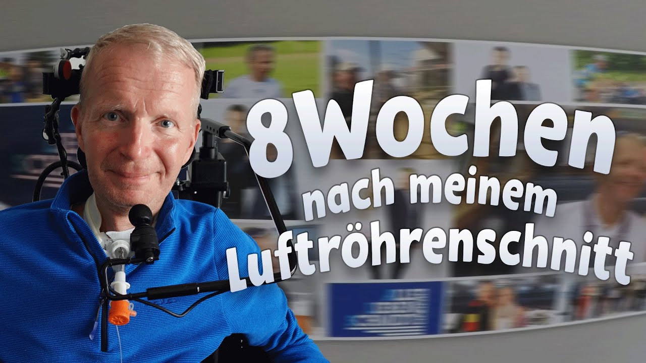 Update 8 Wochen nach dem Luftröhrenschnitt mit ALS YouTube