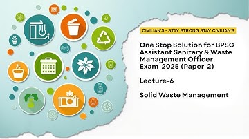 Lecture -6 Solid Waste Management BPSC Assistant Sanitary & Waste Management Officer Exam -2025