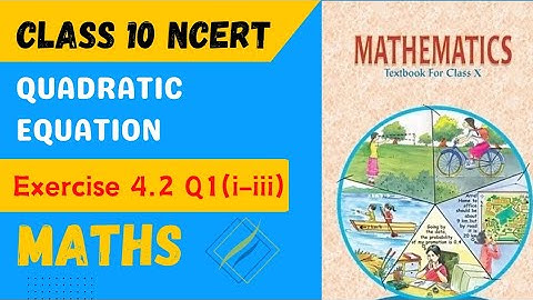 Class 10 Maths | Chapter 4 | Exercise 4.2 Q1 (i-iii) | Quadratic Equations | NCERT