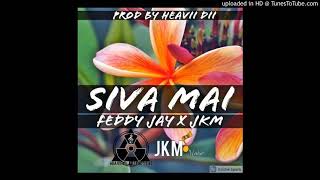 Siva Mai - Feddy Jay x JKM (Prod by Heavii Dii) 2021