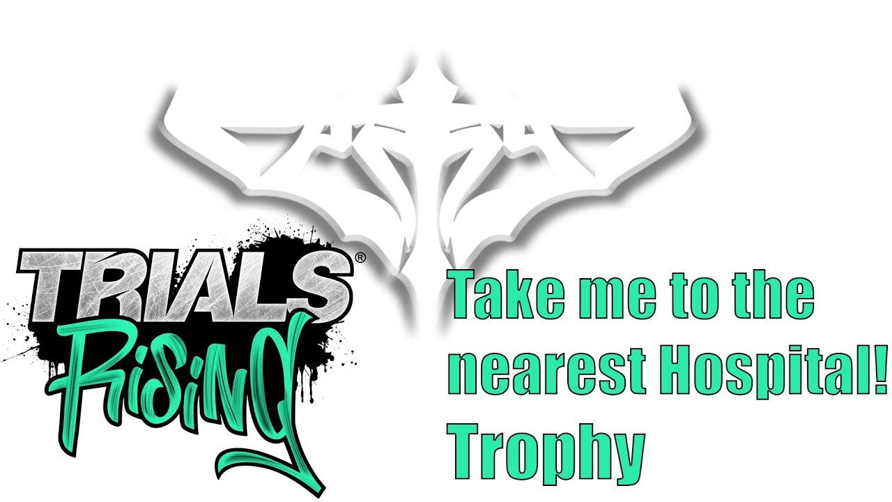 Trials Rising - Take me to the nearest Hospital! Trophy