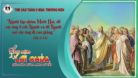 Dòng Nữ Đa Minh Gò Vấp | Suy Niệm Lời Chúa, Thứ Sáu Tuần II Mùa Thường Niên (19/01/2024)