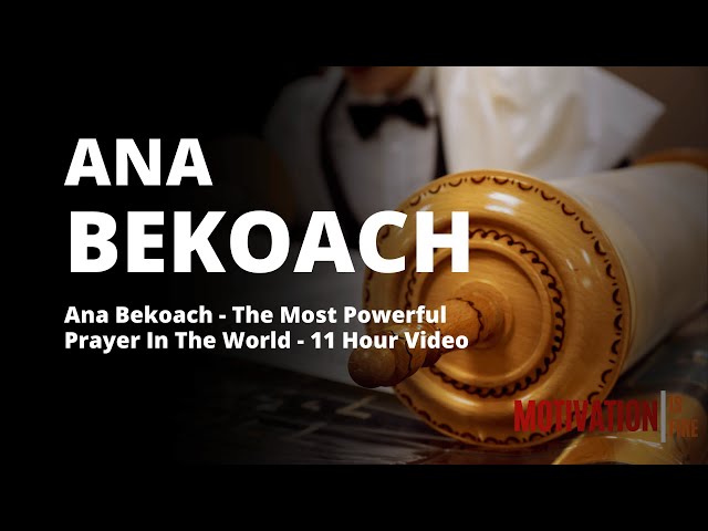 Ana Bekoach - The Most Powerful Prayer In The World - 11 Hour Video class=