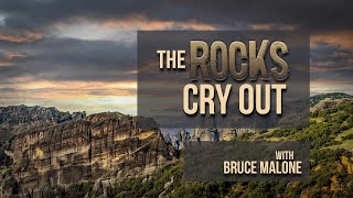 Origins: The Rocks Cry Out