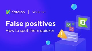 [Webinar] False Positives in Test Automation: How to Spot Them Quicker
