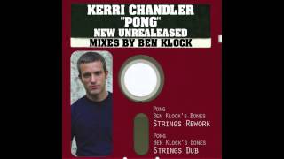Kerri Chandler - Pong Ben Klock&#39;s Bones &amp; Strings Rework [DRH018U]
