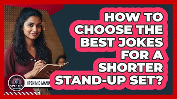 How To Choose The Best Jokes For A Shorter Stand-Up Set?