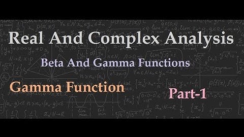 Gamma Function- Definition, Recurrence Relations , Relation between Beta and Gamma Function