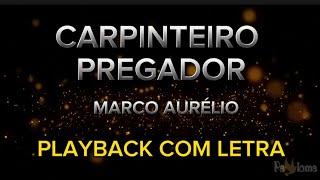 Carpinteiro Pregador - Marco Aurélio - PLAYBACK COM LETRA