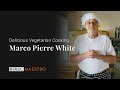 Introducing: Marco Pierre White – Delicious Vegetarian Cooking – BBC Maestro