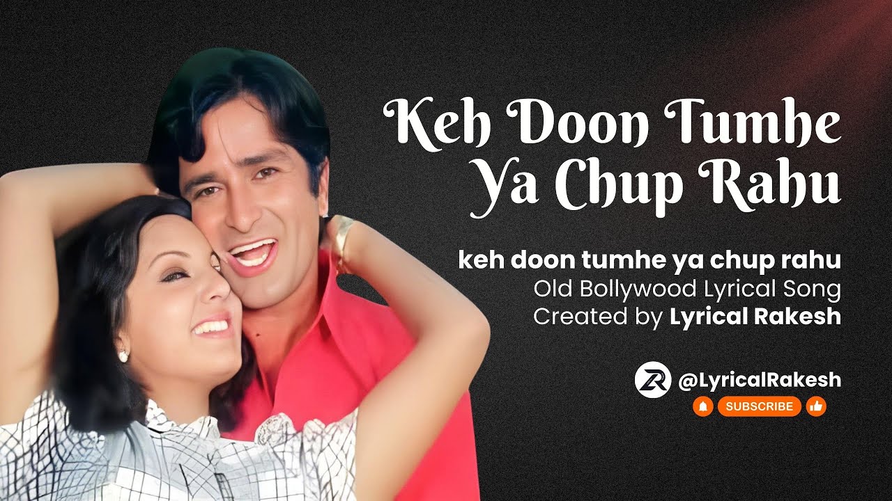 Chuto Rahuja Keh Doon Tumhe Ya Chup Rahu | Old Lyrical Song Created by LyricalRakesh ...