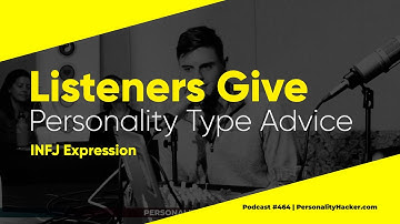INFJ Personality Type Advice — Finding Expression | From Ep464 | PersonalityHacker.com