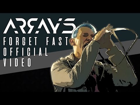 ARRAYS // 'Forget Fast' // Official Music Video