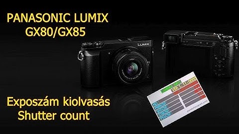 Panasonic Lumix GX80/GX85 exposzám kiolvasás (SHUTTER COUNT CHECK)