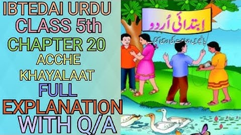Ibtedai Urdu || Class 5th || Chapter 20 || Acche Khayalaat || Full Explanation With Q/A|| NCERT ||