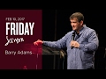 The Father's Heart - Barry Adams (Friday Feb 10, 2017)