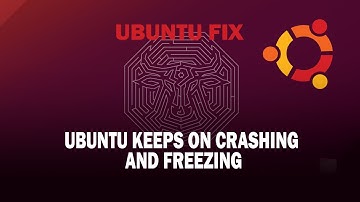 UBUNTU FIX: Ubuntu crashes and freezes