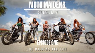 MOTO MAIDENS - "The Maidens are Life" (Season 2/Premiere)