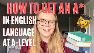 HOW TO GET AN A* IN ENGLISH LANGUAGE A LEVEL | ENGLISH LANGUAGE TIPS AND TRICKS