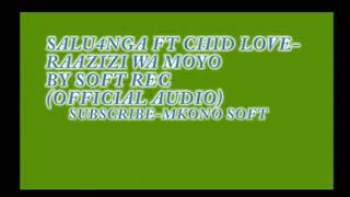 Salu 4Nga Ft Chid Love Raazizi Wa Moyo Wangu By Soft Rec 2