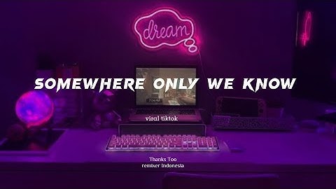 DJ [ somewhere only we know ] Oh simple things where have you gone|| Full bass