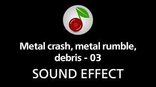 Metal Crash, Metal Rumble, Debris - 03, Sound Effect