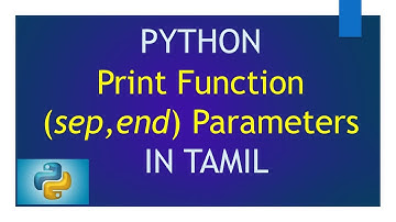 Print Function in Python - (sep and end) Parameters | Python Tutorial in Tamil for Beginners