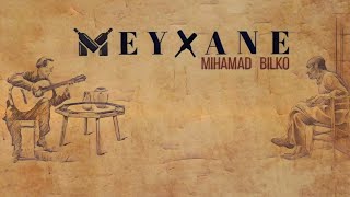 Mihemed Bilko - Meyxane - محمد بلكو- مه يخانه