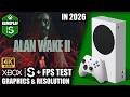 Alan Wake 2 in 2026 Xbox Series S Gameplay FPS Test