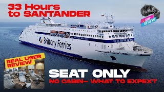 UK to Santander Ferry  A Guide to Surviving 33hrs on a Recliner Chair, NO CABIN. What to expect