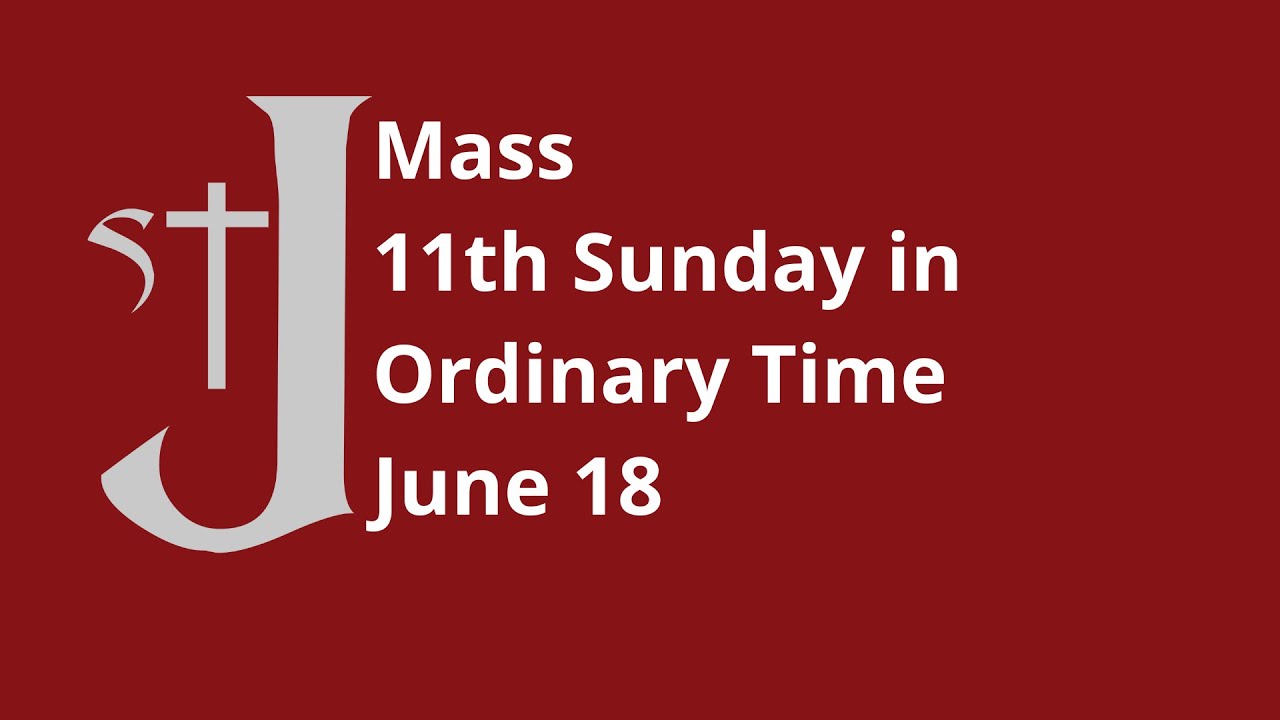 Mass 11th Sunday in Ordinary Time June 18 - YouTube