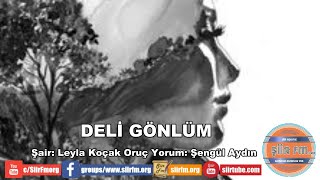 Deli̇ Gönlüm Yorum - Şengül Aydın Şiir Fm De Ayın Şairi - Leyla Koçak Oruç