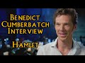Benedict Cumberbatch Hamlet Interview 42 Mins 