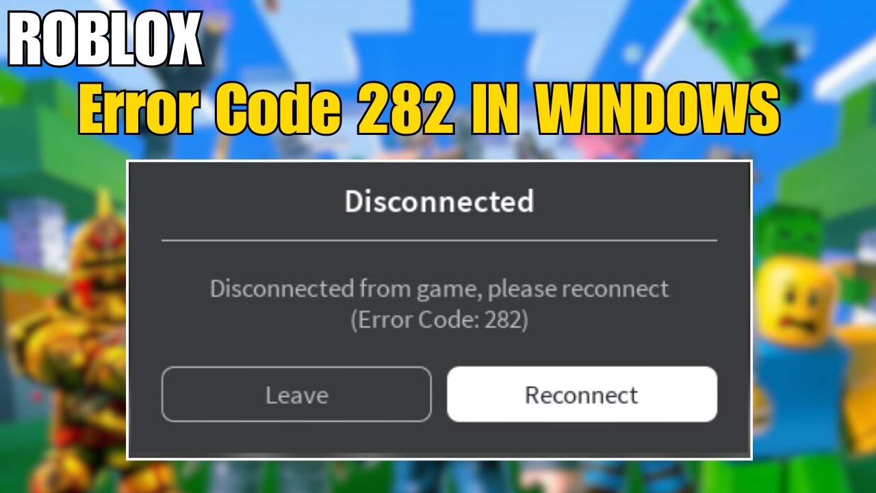 How To Fix Roblox Error Code 282 (Client version mismatch) In