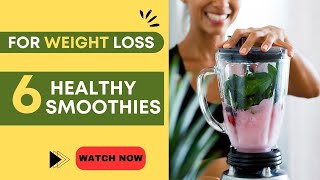 Transform your body with these 6 delicious and nutritious smoothies