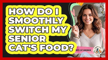 How Do I Smoothly Switch My Senior Cat