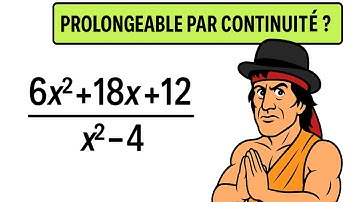 La fonction est-elle continue ou prolongeable par continuité ?