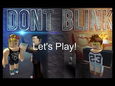 Don T Blink Roblox Let S Play Youtube - roblox dont blink