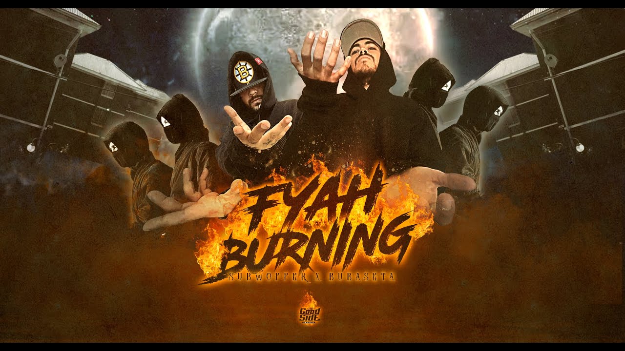 Subwoffer - Fyah Burning🔥 Feat Bubaseta