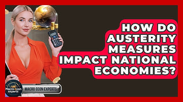 How Do Austerity Measures Impact National Economies? - Macroecon Experts