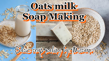 Oats Mailk SOAP MAKING