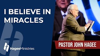 Pastor John Hagee - 'I Believe In Miracles'