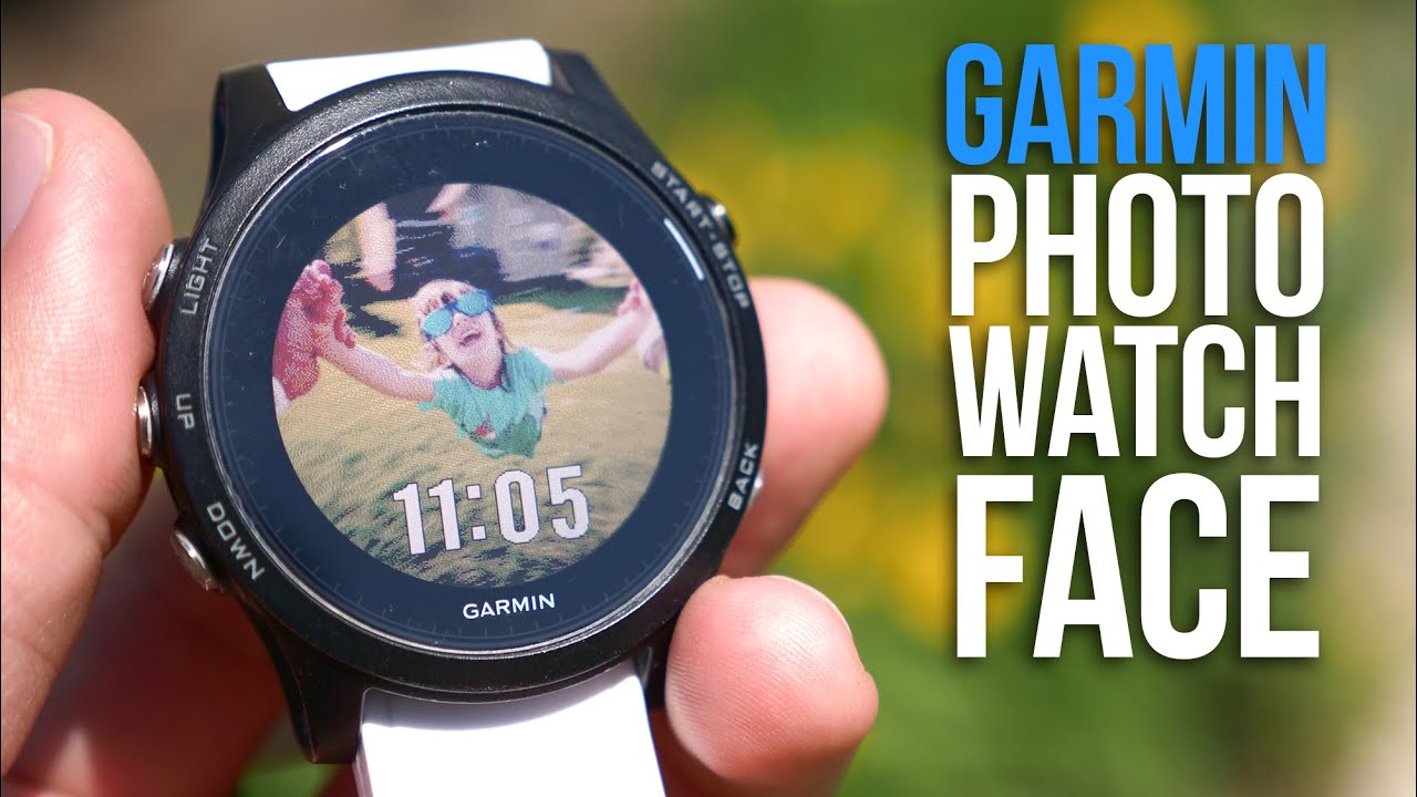 etisk Fremmedgøre Eve Custom Photo Watch Faces | Garmin Forerunner - YouTube