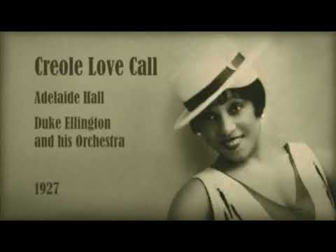 Adelaide Hall - Creole Love Call 1927