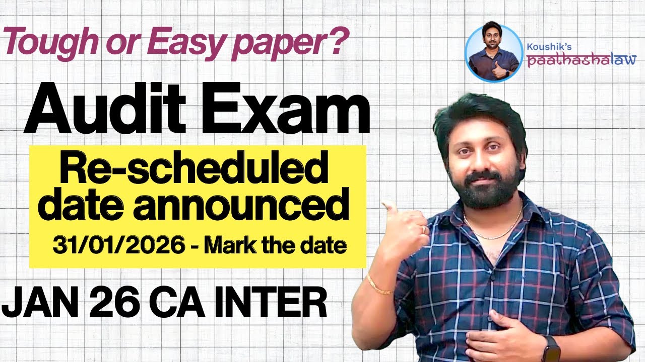 CA INTER AUDIT EXAM RE-SCHEDULED DATE ANNOUNCEMENT - WILL PAPER BE TOUGH?